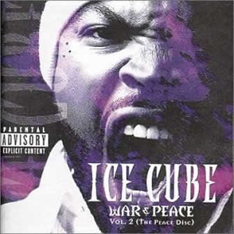 Исполнитель Ice Cube альбом War & Peace Vol.2 (The Peace Disc) (2000)