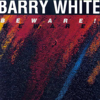 Исполнитель Barry White альбом Beware! (1981)