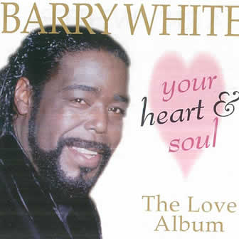 Исполнитель Barry White альбом Your Heart & Soul (The Love Album) (2000)