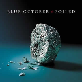 Группа Blue October альбом Foiled (2006)