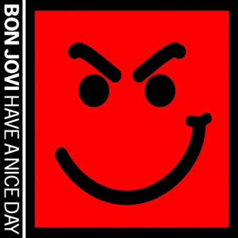 Группа Bon Jovi альбом Have A Nice Day (2005)