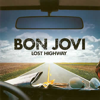 Группа Bon Jovi альбом Lost Highway (2007)