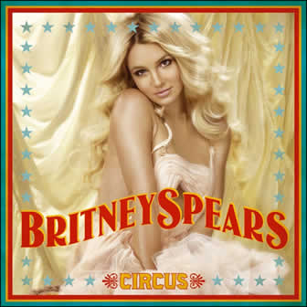 Исполнительница Britney Spears альбом Circus (2008)