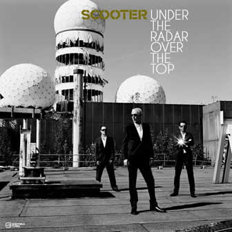 Группа Scooter альбом Under The Radar Over The Top (2009)