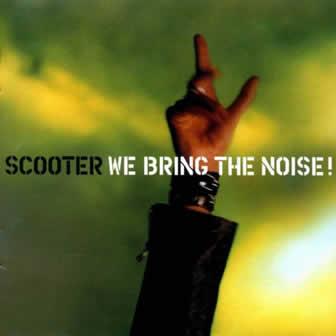 Группа Scooter альбом We Bring The Noise (2001)