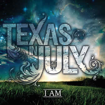 Группа Texas In July альбом I Am (2009)