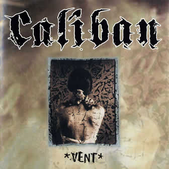Группа Caliban альбом Vent (2001)