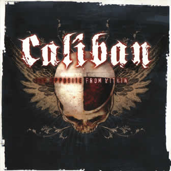 Группа Caliban альбом The Opposite From Within (2004)