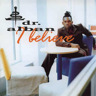 Исполнитель Dr. Alban альбом I Believe (1997)