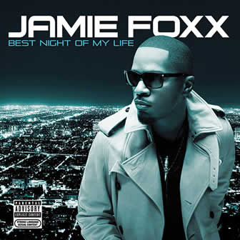 Исполнитель Jamie Foxx альбом Best Night Of My Life (2010)