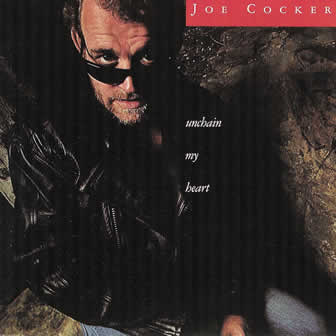 Исполнитель Joe Cocker альбом Unchain My Heart (1987)
