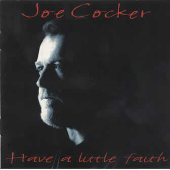 Исполнитель Joe Cocker альбом Have A Little Faith (1994)