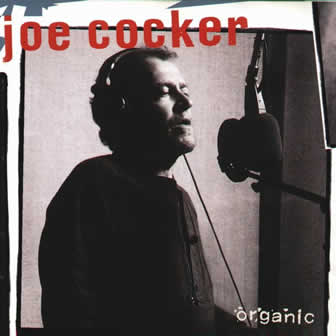 Исполнитель Joe Cocker альбом Organic (1996)