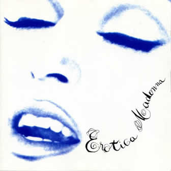 Исполнительница Madonna альбом Erotica (1992)