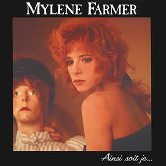 Исполнительница Mylene Farmer альбом Ainsi Soit Je (1988)