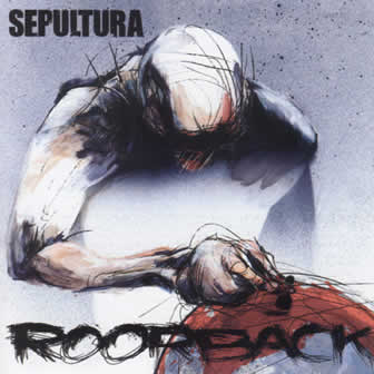 Группа Sepultura альбом Roorback (2003)