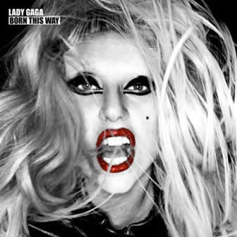 Исполнительница Lady Gaga альбом Born This Way (2011)