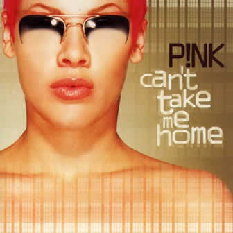 Исполнительница P!nk альбом Can't Take Me Home (2000)