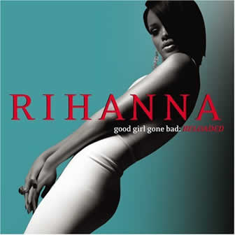 Исполнительница Rihanna альбом Good Girl Gone Bad Reloaded (2008)