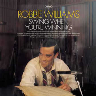 Исполнитель Robbie Williams альбом Swing When You're Winning (2001)