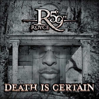 Исполнитель Royce Da 5'9'' альбом Death Is Certain (2004)