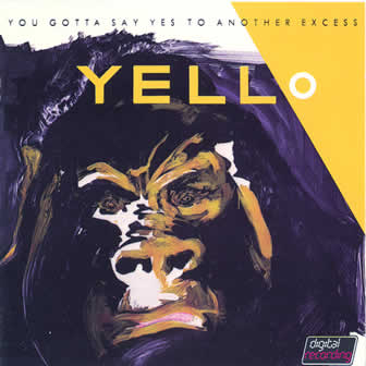 Группа Yello альбом You Gotta Say Yes To Another Excess (1983)