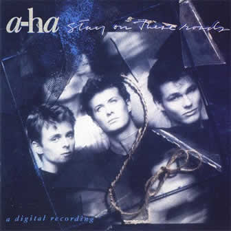 Группа a-ha альбом Stay On These Roads (1988)