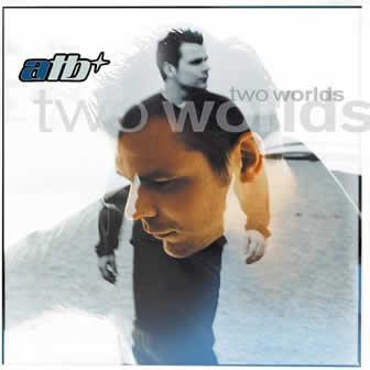 Исполнитель ATB альбом Two Worlds (2000)