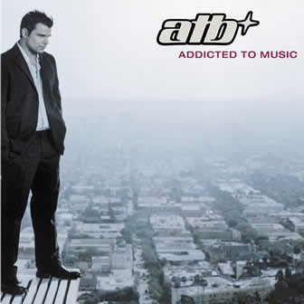 Исполнитель ATB альбом Addicted to Music (2003)