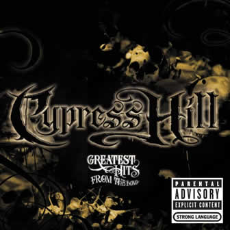 Группа Cypress Hill альбом Greatest Hits From The Bong (2006)