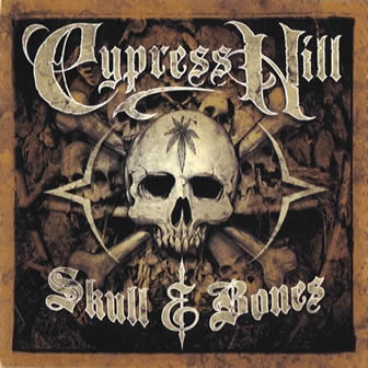 Группа Cypress Hill альбом Skull & Bones (2000)"></DIV>