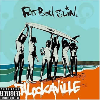 Исполнитель Fatboy Slim альбом Palookaville (2004)