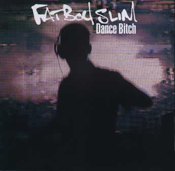 Исполнитель Fatboy Slim альбом Dance Bitch (2009)