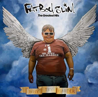 Исполнитель Fatboy Slim альбом The Greatest Hits - Why Try Harder (2006)