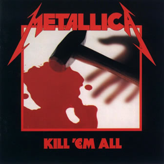 Группа Metallica альбом Kill 'Em All (1983)
