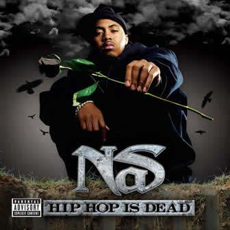 Исполнитель Nas альбом Hip Hop Is Dead (2006)