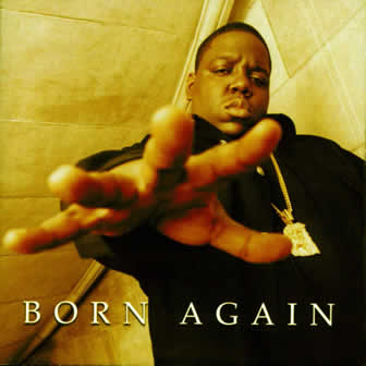 Исполнитель The Notorious B.I.G. альбом Born Again (1999)