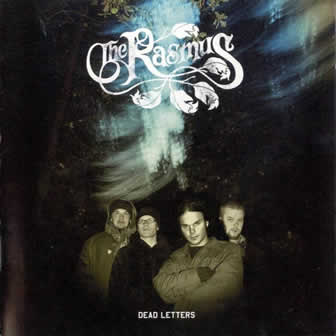 Группа The Rasmus альбом Dead Letters (2003)