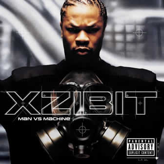 Исполнитель Xzibit альбом Man vs Machine (2002)